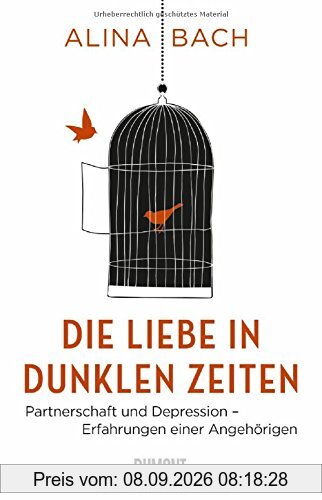 Die Liebe in dunklen Zeiten: Partnerschaft und Depression - Erfahrungen einer Angehörigen