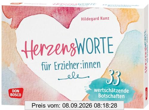 Herzensworte für Erzieher:innen: 33 wertschätzende Botschaften für pädagogische Fachkräfte. Anerkennung und Achtsamkeit im Team fördern: Ermutigungs- ... für liebe Kolleginnen und Kollegen