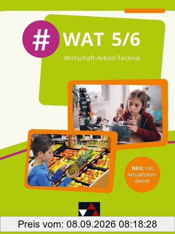 #WAT – Berlin/Brandenburg / #WAT Berlin/Brandenburg 5/6: Wirtschaft-Arbeit-Technik / Für die Jahrgangsstufen 5/6 in Berlin/Brandenburg (#WAT – Berlin/Brandenburg: Wirtschaft-Arbeit-Technik)