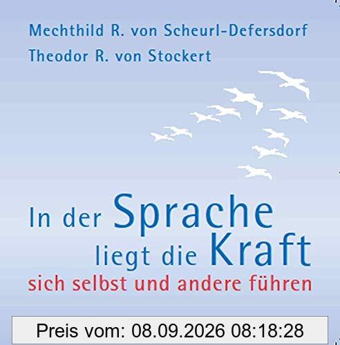 In der Sprache liegt die Kraft: sich selbst und andere führen; Hörbuch mit 2 CDs