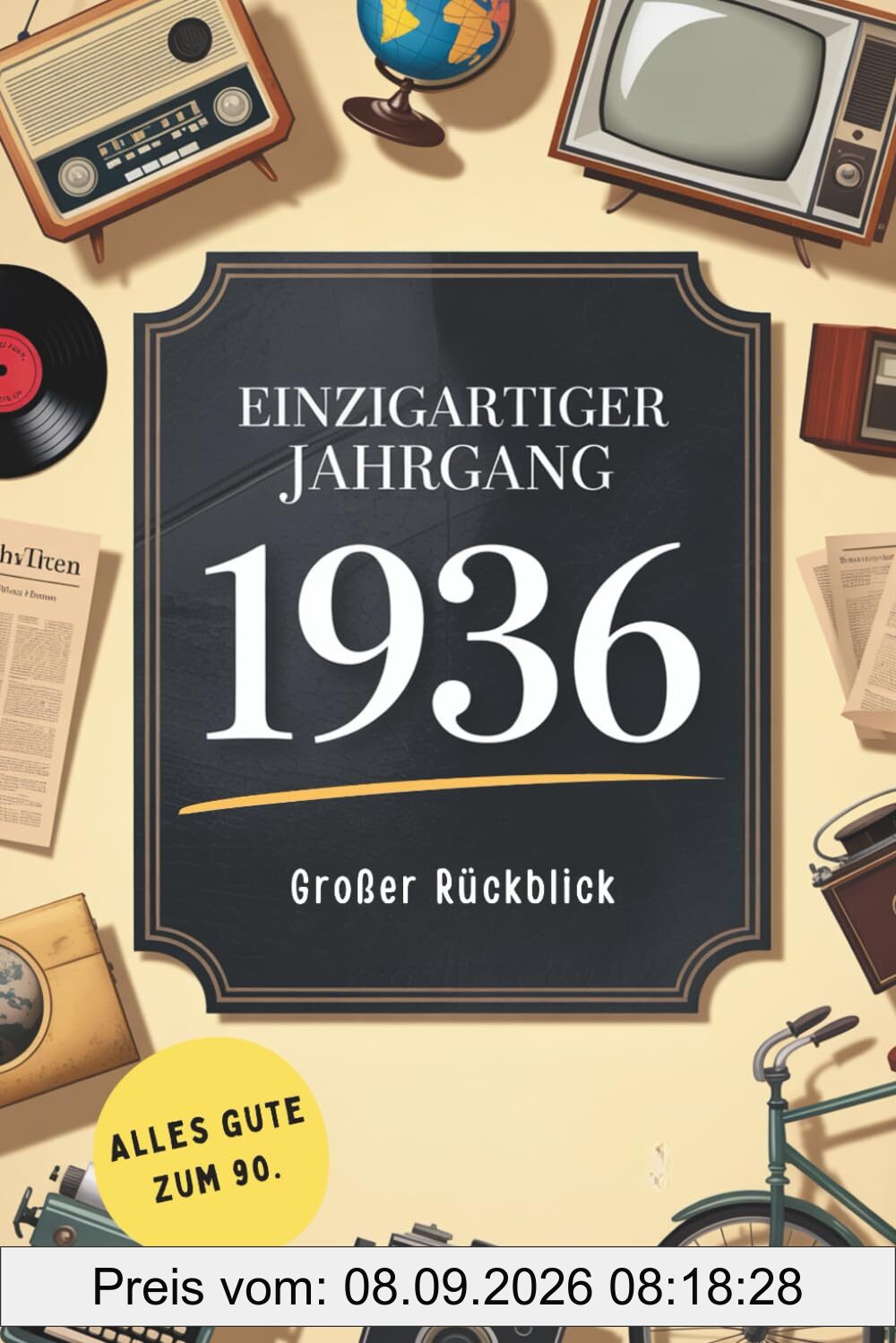1936 – Einzigartiger Jahrgang: Das besondere Geschenk zum 90. Geburtstag mit Fakten, Erinnerungen und historischen Momenten