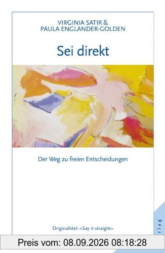 Sei direkt: Der Weg zu freien Entscheidungen