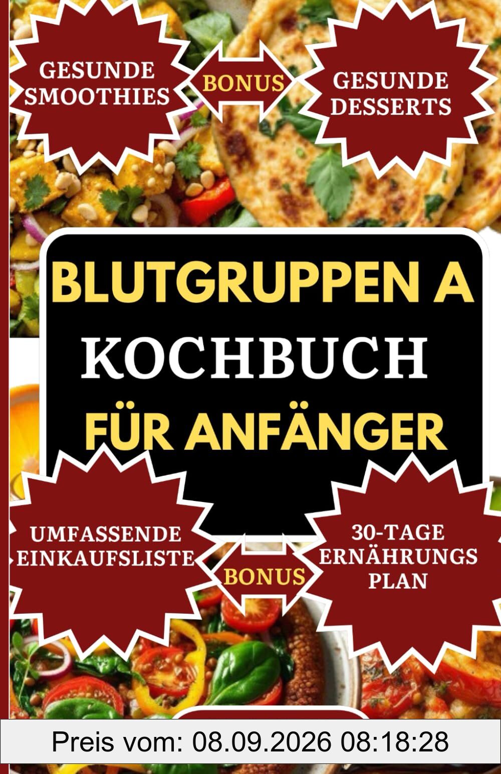 Blutgruppen A Kochbuch für Anfänger: Leckere & einfache, entzündungshemmende Rezepte für Blutgruppe A zur Stärkung des Immunsystems & Förderung der Verdauung [30-Tage Blutgruppen-Ernährungsplan]
