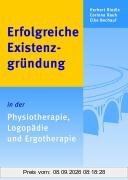 Erfolgreiche Existenzgründung in der Physiotherapie, Logopädie und Ergotherapie