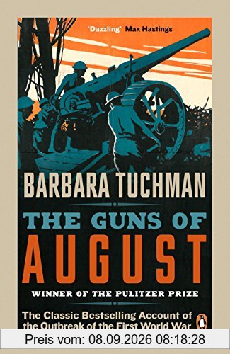 The Guns of August: The Classic Bestselling Account of the Outbreak of the First World War