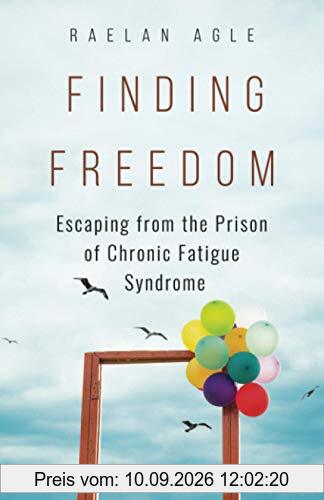 Finding Freedom: Escaping from the Prison of Chronic Fatigue Syndrome