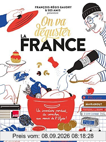 On va déguster la France : un inventaire mordant, du cornichon... aux menus de l'Elysée !