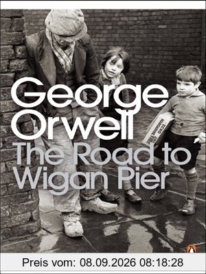 The Road to Wigan Pier (Penguin Modern Classics)