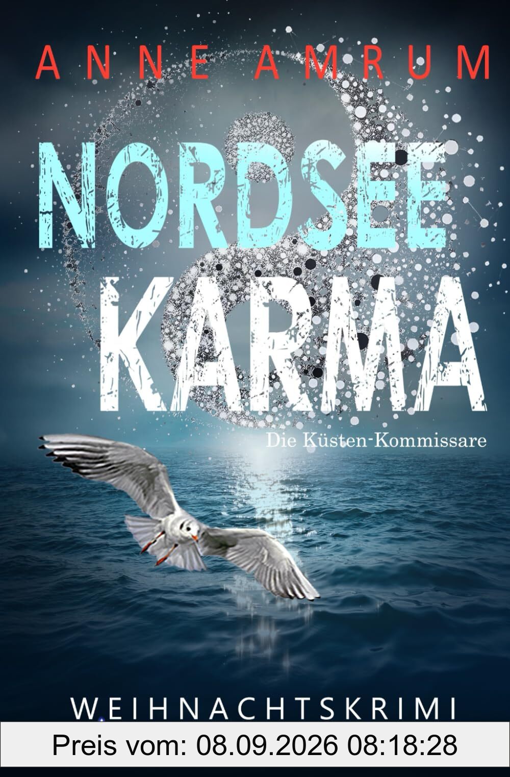 Nordsee Karma - Die Küsten-Kommissare: Weihnachtskrimi Küstenkrimi (Die Nordsee-Kommissare, Band 24)