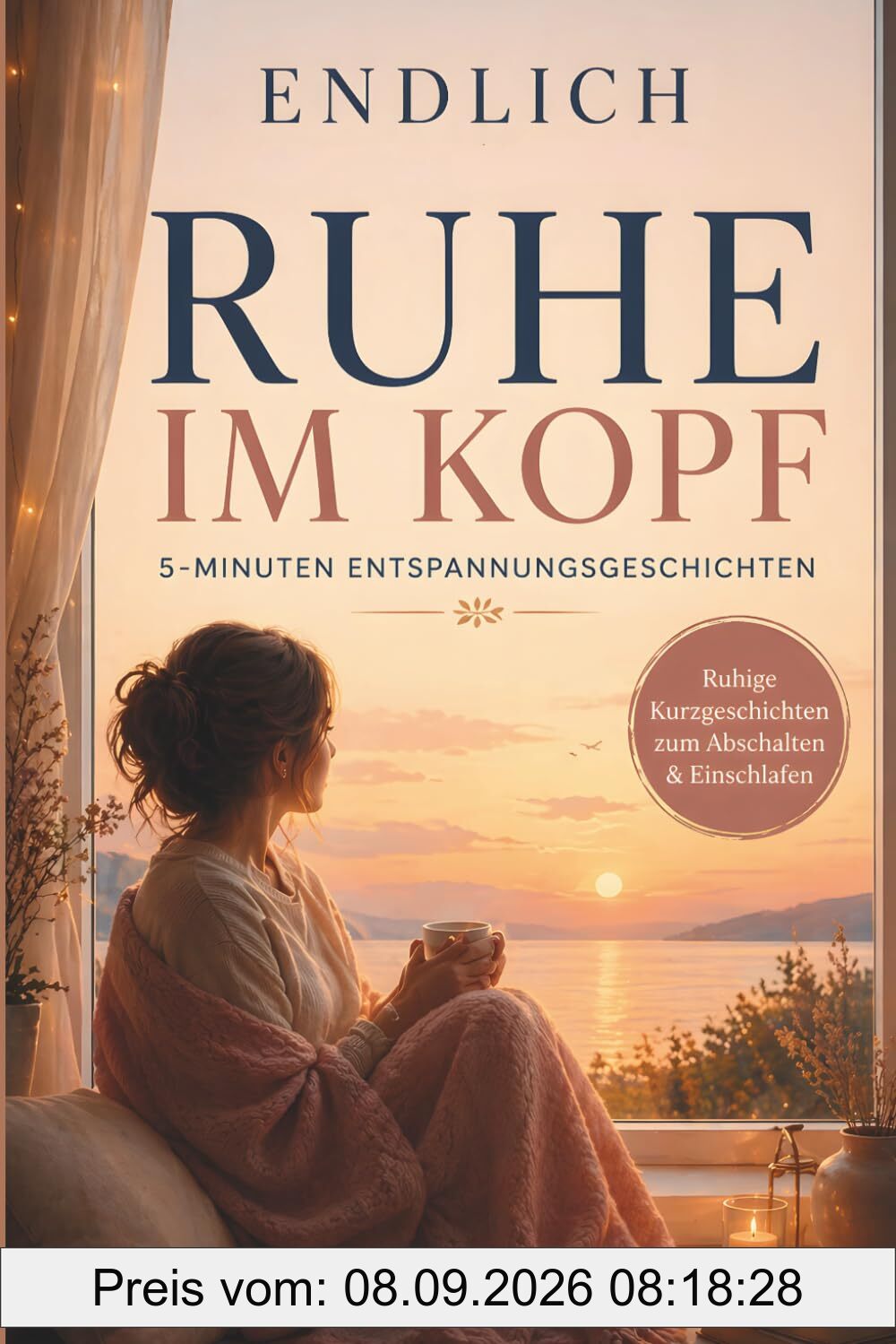 5 Minuten Entspannungsgeschichten: 20 Ruhige Kurzgeschichten für Erwachsene – zum Entspannen, Abschalten und Nachdenken für jeden Tag