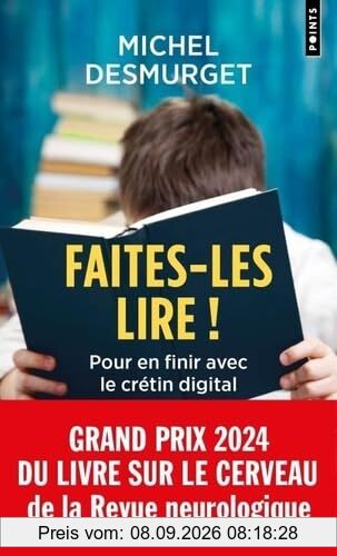 Faites-les lire ! : pour en finir avec le crétin digital