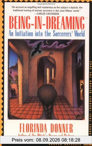 Being-in-Dreaming: An Initiation into the Sorcerers' World (Harper Odyssey S)