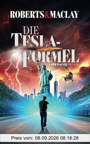 Die Tesla Formel (Ein Tom Wagner Abenteuer, Band 12)