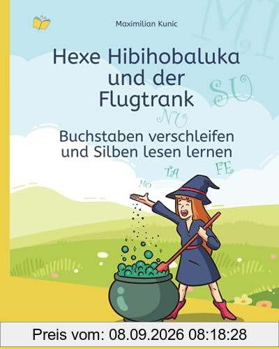 Buchstaben verschleifen und Silben lesen lernen – Hexe Hibihobaluka und der Flugtrank
