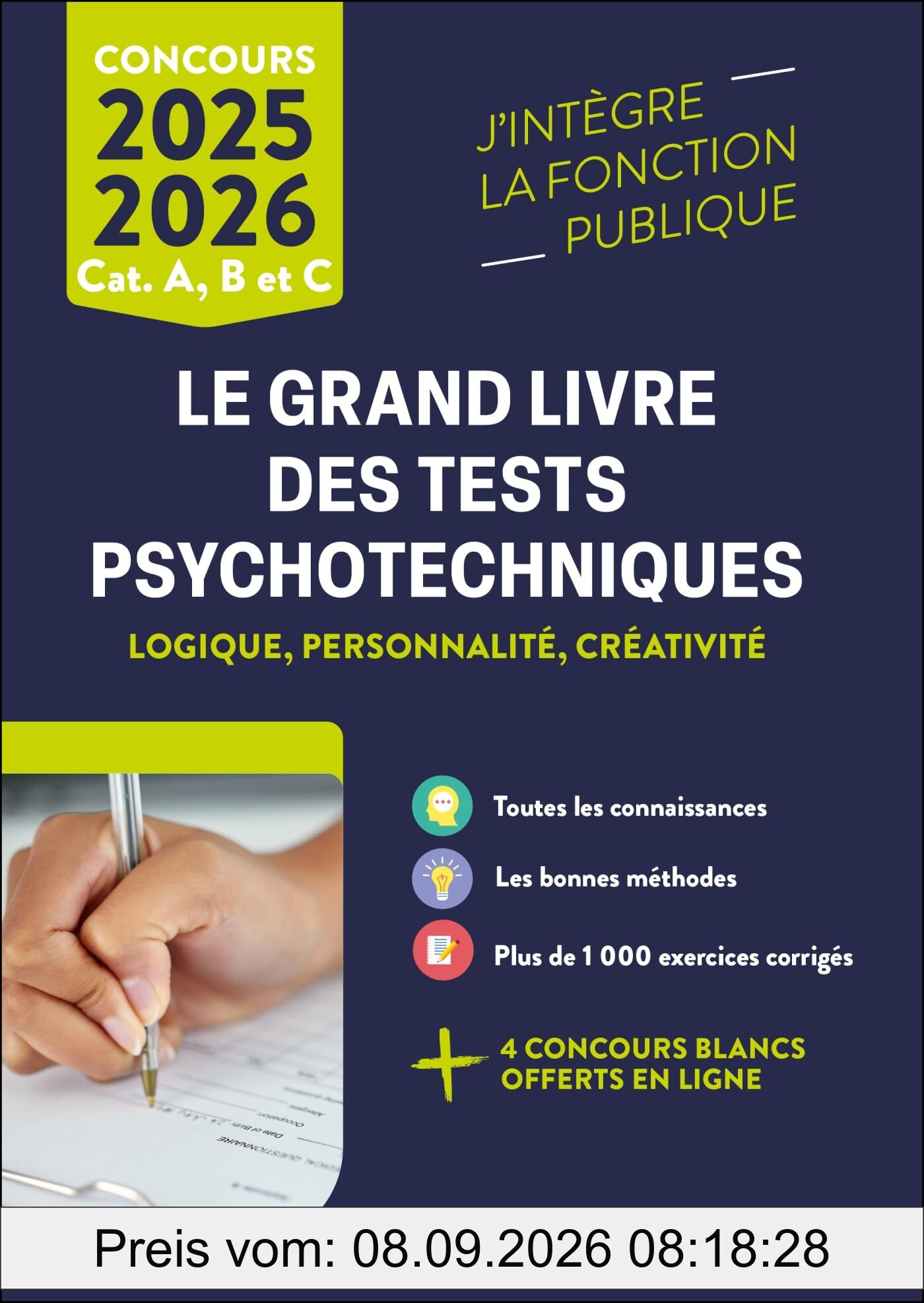 Le grand livre des tests psychotechniques : logique, personnalité, créativité : 2025-2026, cat. A, B et C