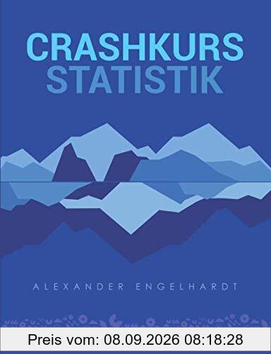 Crashkurs Statistik: Klausurvorbereitung für Statistik I und Statistik II