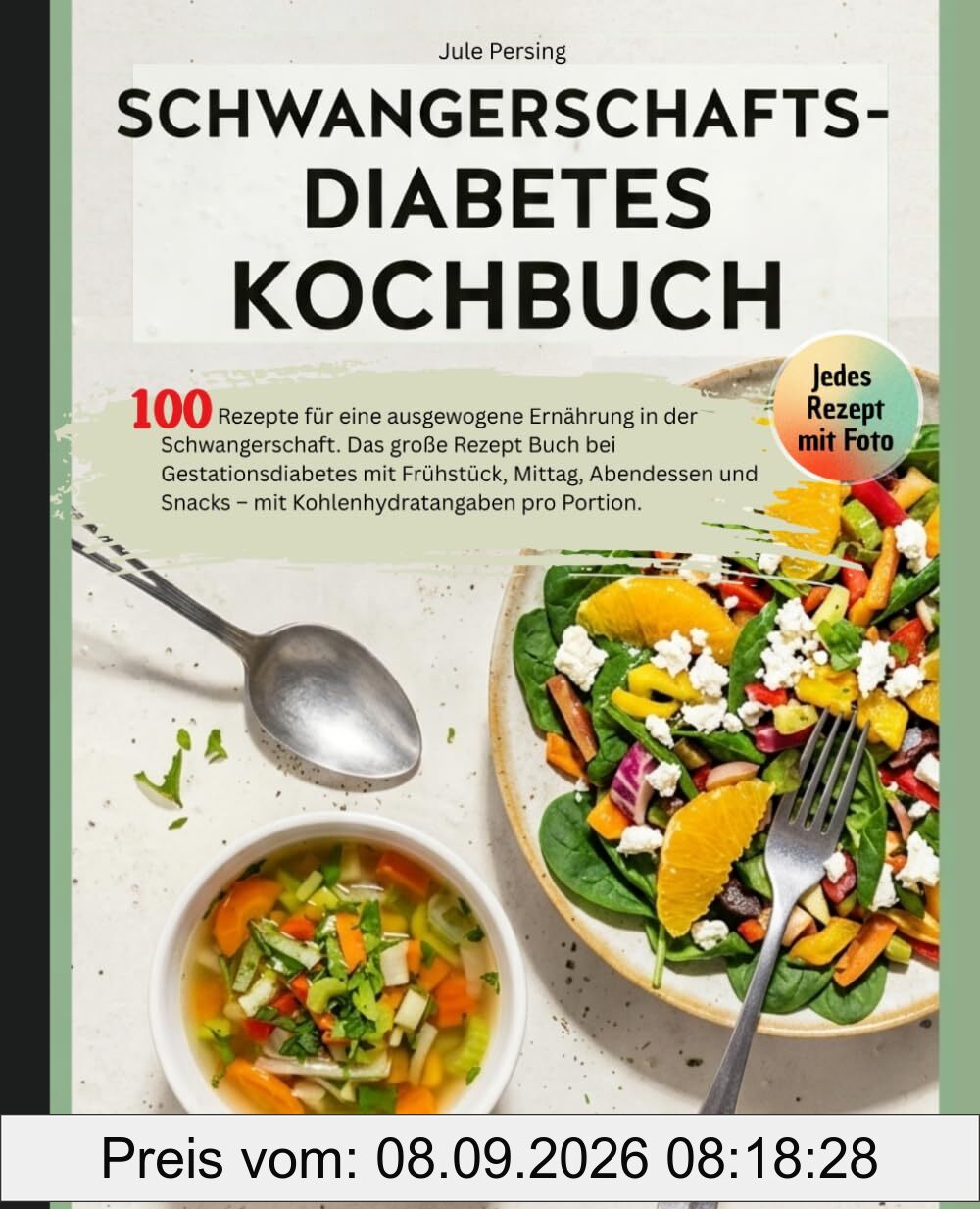 Schwangerschaftsdiabetes Kochbuch: 100 Rezepte für eine ausgewogene Ernährung in der Schwangerschaft. Das große Rezept Buch bei Gestationsdiabetes mit ... Snacks – mit Kohlenhydratangaben pro Portion.
