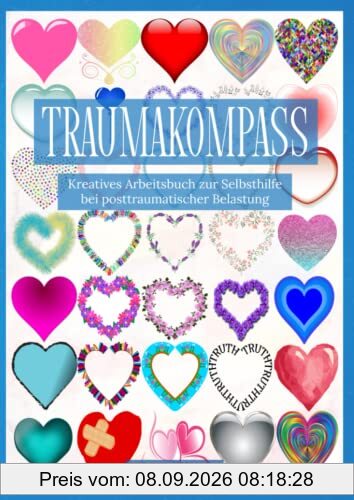 Traumakompass: Kreatives Arbeitsbuch zur Selbsthilfe bei posttraumatischer Belastung