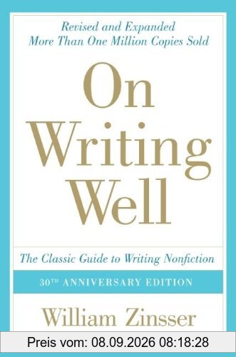 On Writing Well, 30th Anniversary Edition: The Classic Guide to Writing Nonfiction