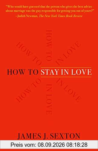 How to Stay in Love: Practical Wisdom from an Unexpected Source