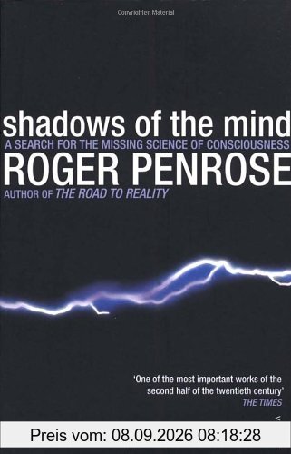 Shadows of the Mind: A Search for the Missing Science of Consciousness