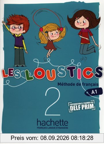 Les loustics 2, livre de l'élève : méthode de français, A1 : préparation à l'examen de Delf prim