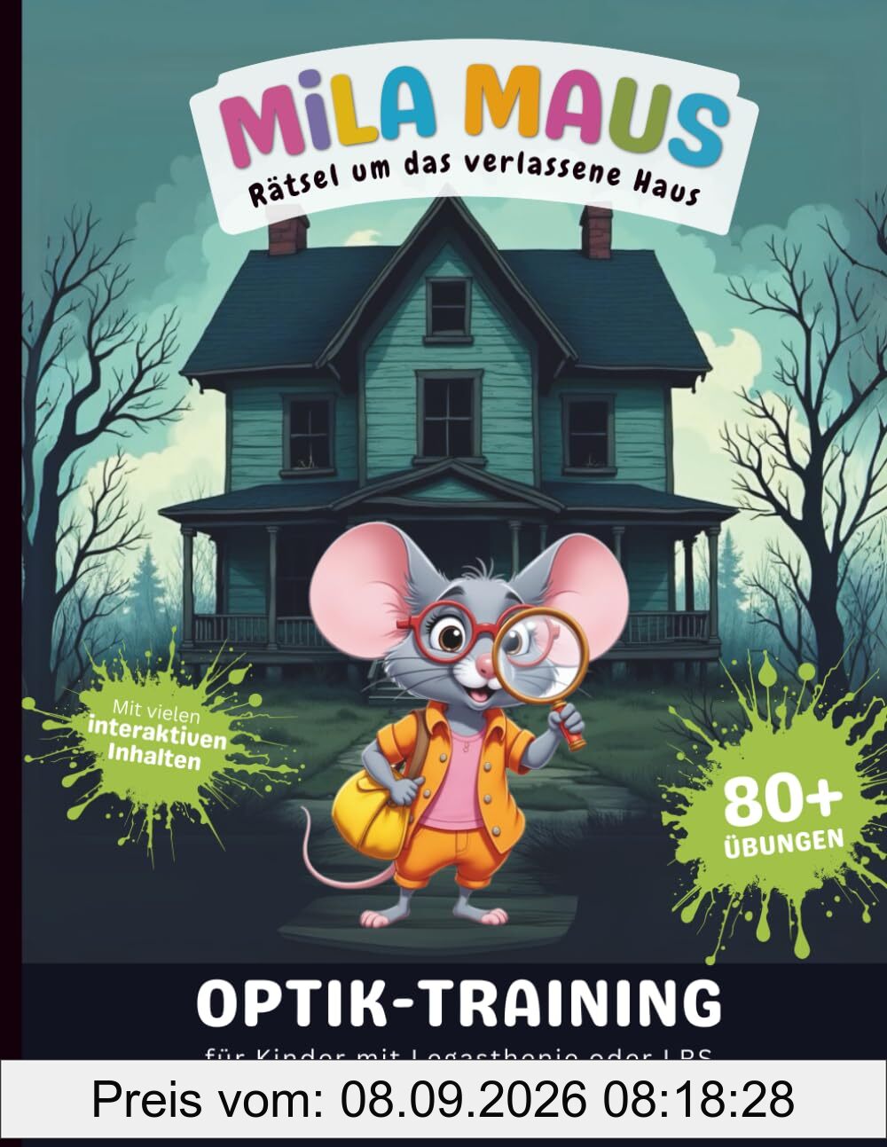 Mila Maus – Rätsel um das verlassene Haus: Optik-Training | Legasthenie & LRS Übungen ab der 2. Klasse: Übungsbuch zur visuellen Wahrnehmung mit ... Lernabenteuer bei Legasthenie & LRS)