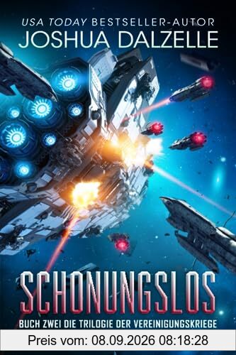 Schonungslos: Buch Zwei – Trilogie der Vereinigungskriege (Saga der Schwarzen Flotte, Band 8)
