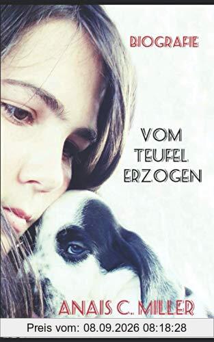 Vom Teufel erzogen: Biografie