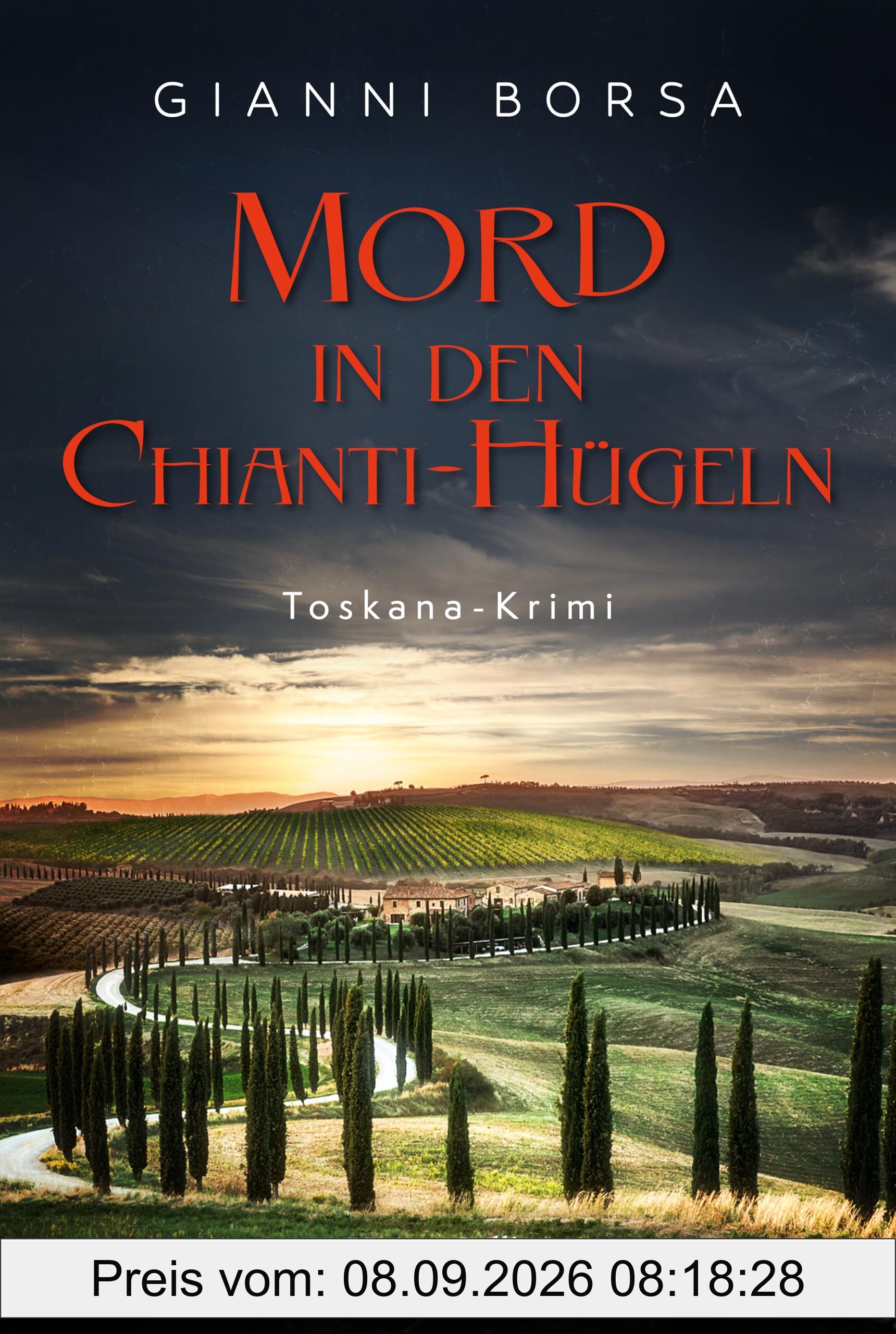 Mord in den Chianti-Hügeln: Ein Toskana-Krimi | Der erste Fall für Sandra Wolff und Daniele Figallo | Spannende Urlaubslektüre für die nächste Italienreise