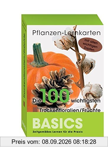 Pflanzen-Lernkarten: Die 100 wichtigsten Trockenfloralien/Früchte: 100 Lernkarten mit Lernkartenbox