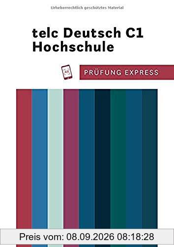 Prüfung Express - telc Deutsch C1 Hochschule: Deutsch als Fremdsprache / Übungsbuch mit Audios online