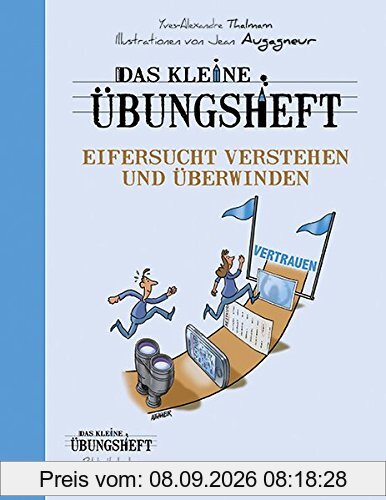 Das kleine Übungsheft - Eifersucht verstehen und überwinden