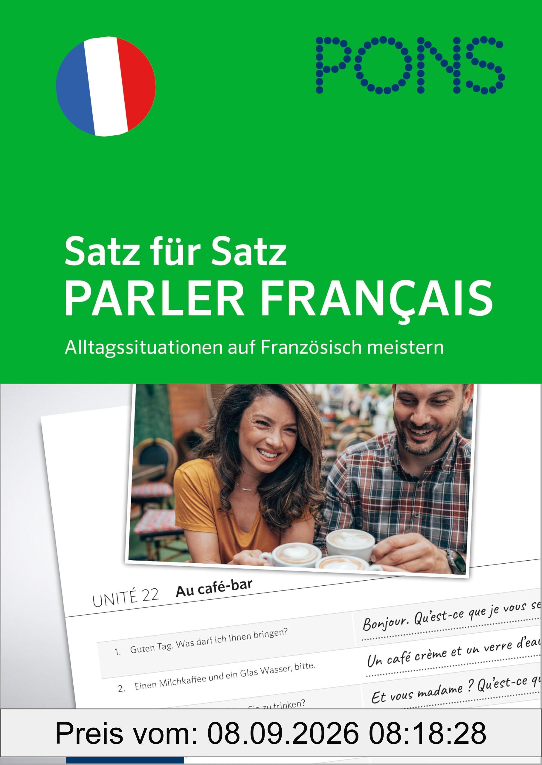 PONS Satz für Satz Parler français: Alltagssituationen auf Französisch meistern mit der Übersetzungs-Methode