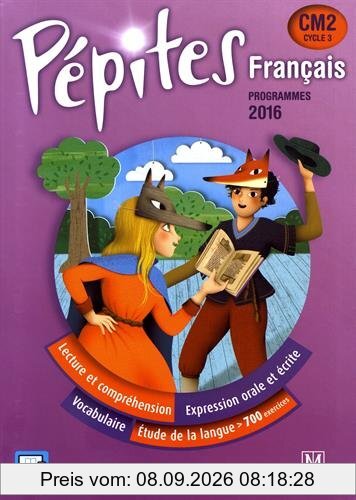 Français CM2, cycle 3 : programmes 2016 : lecture et compréhension, expression écrite et orale, vocabulaire, étude de la langue, 700 exercices