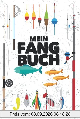 Mein Fangbuch: Für Angler | Angelbuch zum Ausfüllen, Eintragen & Selberschreiben | Zum Angeln auf Zander, Hecht, Barsch, Hering, Forelle, Aal, Lachs, Karpfen u.a. | A5 (15,24 x 22,86 cm) | 150 Seiten