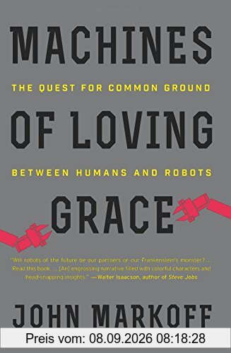 Machines of Loving Grace: The Quest for Common Ground Between Humans and Robots