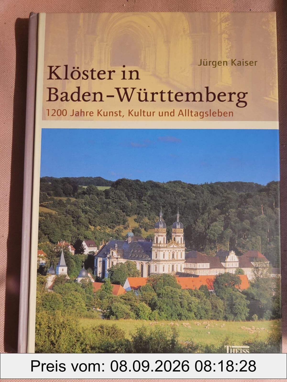 Klöster in Baden-Württemberg: 1200 Jahre Kunst, Kultur und Alltagsleben