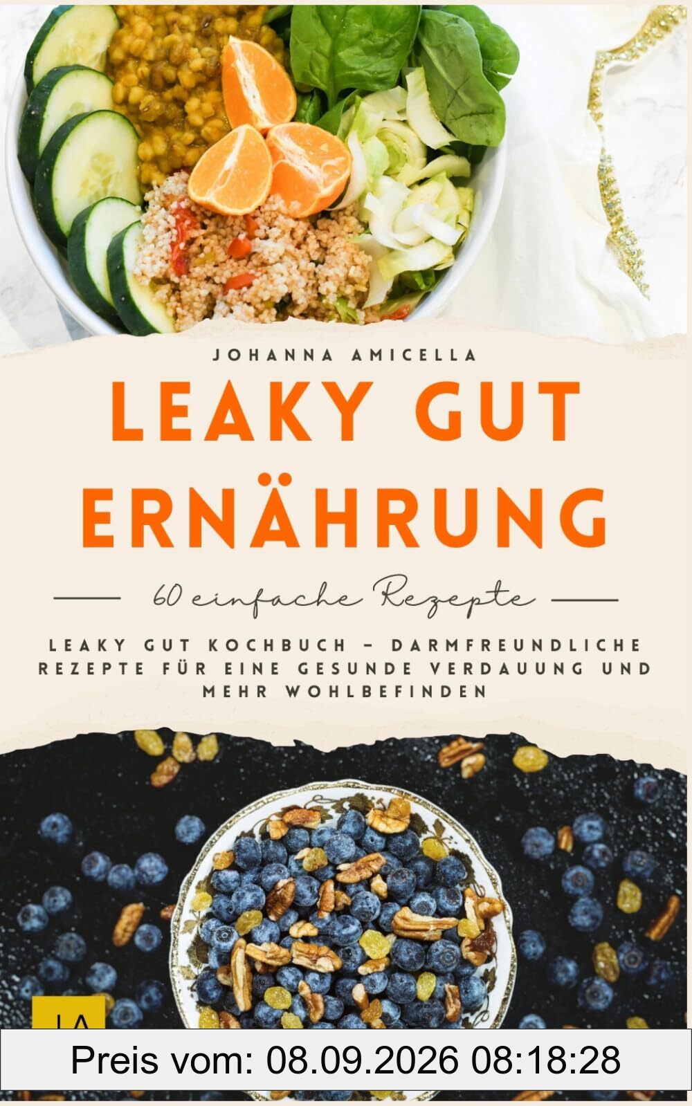 Leaky Gut Ernährung: Leaky Gut Kochbuch – Darmfreundliche Rezepte für eine gesunde Verdauung und mehr Wohlbefinden