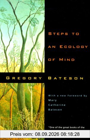 Steps to an Ecology of Mind: Collected Essays in Anthropology, Psychiatry, Evolution and Epistemology