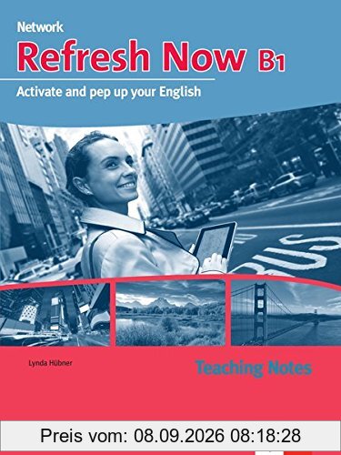Network Now: Refresh Now B1: Teaching Notes