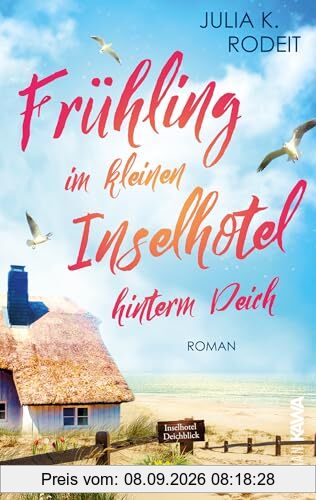 Frühling im kleinen Inselhotel hinterm Deich: Inselträume auf Amrum, Band 1