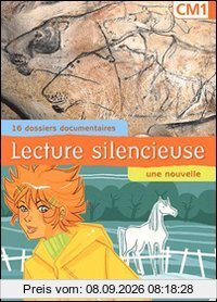 Lecture silencieuse, CM1 : 16 dossiers documentaires, une nouvelle