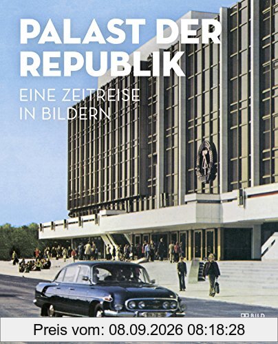 Palast der Republik: Eine Zeitreise in Bildern