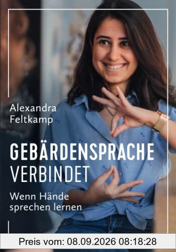 Gebärdensprache verbindet - Wenn Hände sprechen lernen: Deutsche Gebärdensprache lernen für mehr Nähe zu Ihren Mitmenschen