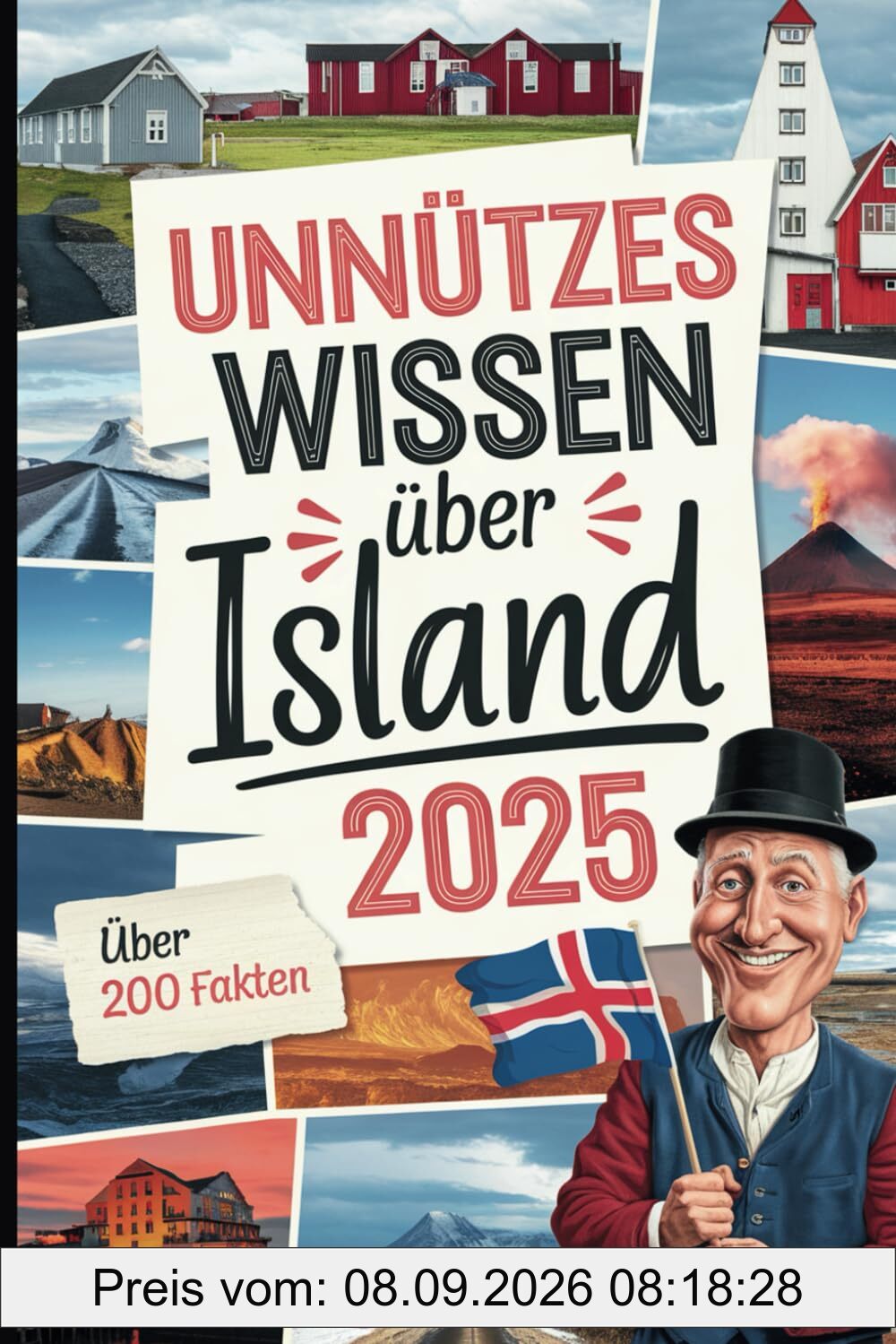 Unnützes Wissen über Island: Über 200 verrückte und kuriose Fakten, die du (vielleicht) noch nie gehört hast – das perfekte Geschenk für wahre Island-Abenteurer