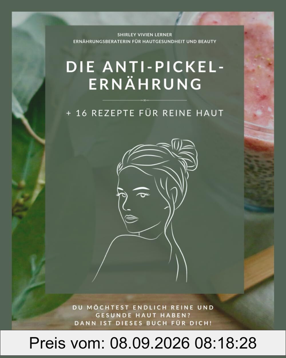 Die Anti-Pickel-Ernährung: + 16 Rezepte für reine Haut