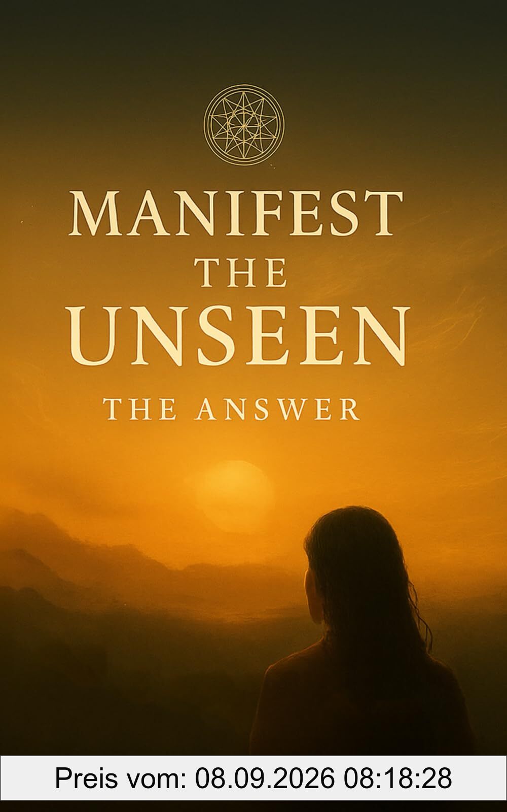 Manifest the Unseen: The Answer