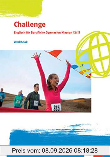 Challenge. Englisch für Berufliche Gymnasien - Ausgabe Nordrhein-Westfalen und Rheinland-Pfalz: Workbook Klassen 12/13