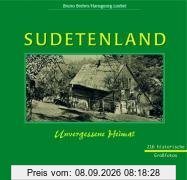 Sudetenland: Unvergessene Heimat